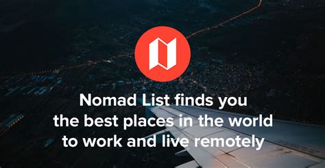 Nomad list - 2 people. 1 people. 1,370 cities matching your filters, first 5 shown and 1,360 hidden, to see all results. Pick a set of climate criteria like temperature, humdity and air quality and find cities that match (based on historical data from the past few years). For more broad filters, see Nomad List's frontpage. 